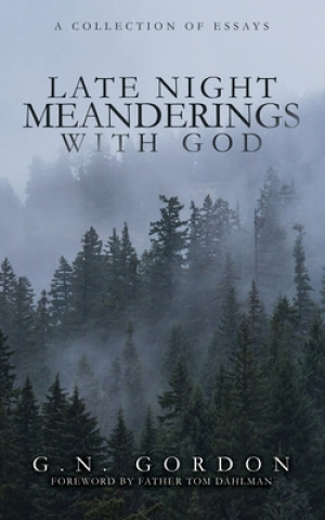 Kniha Late Night Meanderings With God: A Collection of Essays Andrew Wright