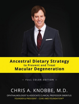 Carte Ancestral Dietary Strategy to Prevent and Treat Macular Degeneration 