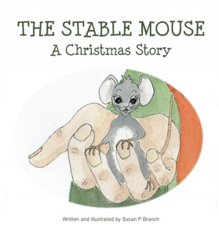 Kniha Stable Mouse - A Christmas Story Susan P. Branch