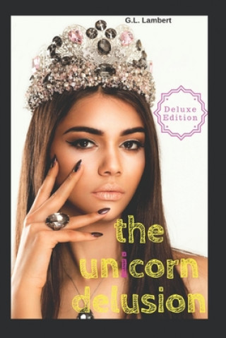 Kniha The Unicorn Delusion: How To Kill Your Inner Basic B 