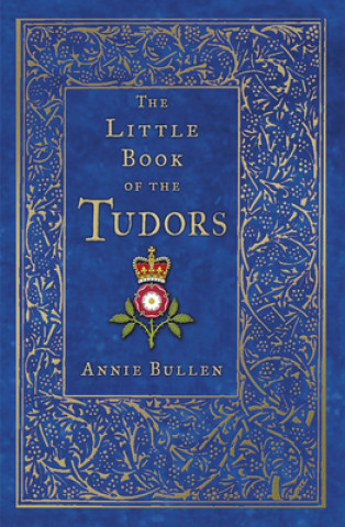 Carte Little Book of the Tudors ANNIE BULLEN