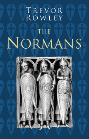 Carte Normans: Classic Histories Series Trevor Rowley