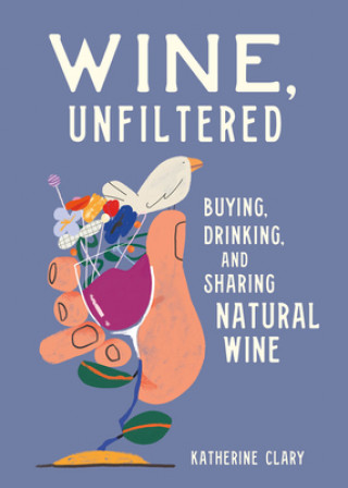 Könyv Wine, Unfiltered Sebastian Curi