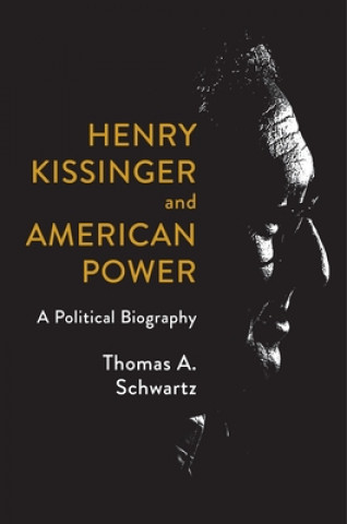 Książka Henry Kissinger and American Power 