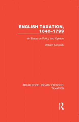 Kniha English Taxation, 1640-1799 William Kennedy