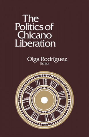 Książka The Politics of Chicano Liberation 