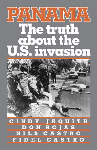 Kniha Panama: The Truth about the U.S. Invasion Don Rojas