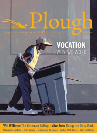 Könyv Plough Quarterly No. 22 - Vocation 