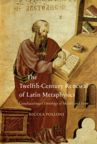 Libro The Twelfth-Century Renewal of Latin Metaphysics: Gundissalinus's Ontology of Matter and Form 