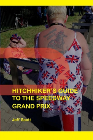 Könyv Hitchhiker's Guide to the Speedway Grand Prix 