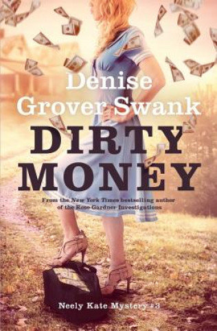 Książka Dirty Money: Neely Kate Mystery #3 Denise Grover Swank