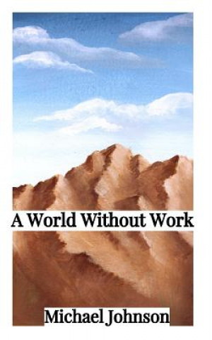 Kniha A World Without Work Lindsey Johnson