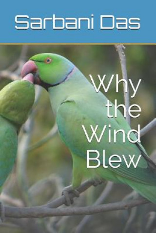 Knjiga Why the Wind Blew Sarbani Das