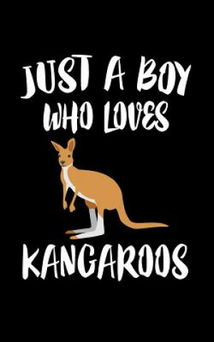 Kniha Just A Boy Who Loves Kangaroos: Animal Nature Collection Marko Marcus