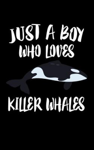 Carte Just A Boy Who Loves Killer Whales: Animal Nature Collection Marko Marcus