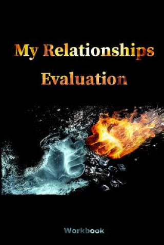 Książka My Relationships Evaluation: Fire Water Cover The Importance Of The People In Our Lives Create Healthy Boundaries Uncover Your Feelings Relationshi Crystal Divine Alchemy