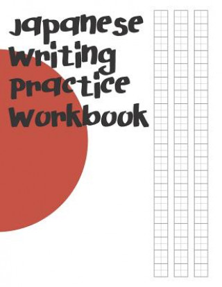 Książka Japanese Writing Practice Workbook: Genkouyoushi Paper For Writing Japanese Kanji, Kana, Hiragana And Katakana Letters Fresan Learn Books