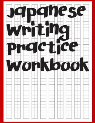 Kniha Japanese Writing Practice Workbook: Genkouyoushi Paper For Writing Japanese Kanji, Kana, Hiragana And Katakana Letters Fresan Learn Books