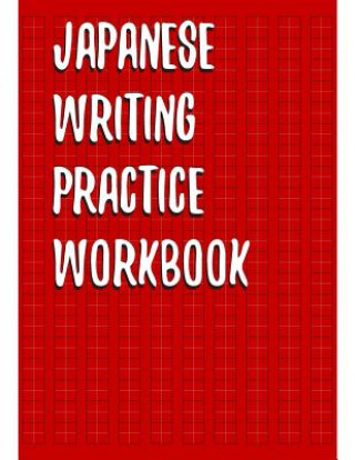 Könyv Japanese Writing Practice Workbook: Genkouyoushi Paper For Writing Japanese Kanji, Kana, Hiragana And Katakana Letters Fresan Learn Books