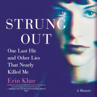 Digital Strung Out: One Last Hit and Other Lies That Nearly Killed Me 
