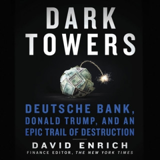 Digital Dark Towers: Deutsche Bank, Donald Trump, and an Epic Trail of Destruction 