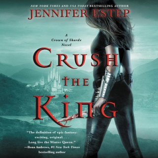 Digital Crush the King: A Crown of Shards Novel Lauren Fortgang