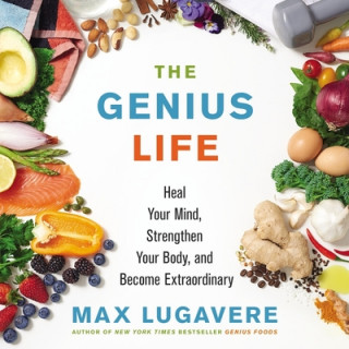 Digital The Genius Life: Heal Your Mind, Strengthen Your Body, and Become Extraordinary 