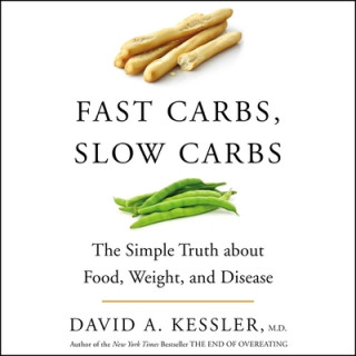 Digital Fast Carbs, Slow Carbs: The Simple Truth about Food, Weight, and Disease 