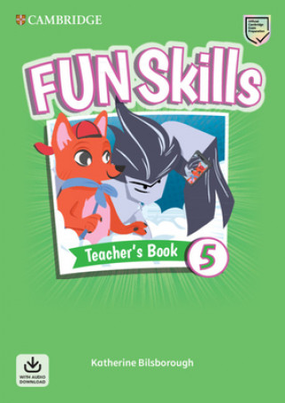 Könyv Fun Skills Level 5 Teacher's Book with Audio Download 