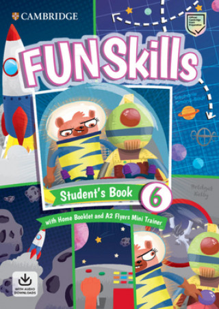 Könyv Fun Skills Level 6/Flyers Student's Book with Home Booklet and Mini Trainer with Downloadable Audio Stephanie Dimond-Bayir