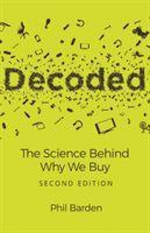 Книга Decoded 2e - The Science Behind Why We Buy Phil P. Barden