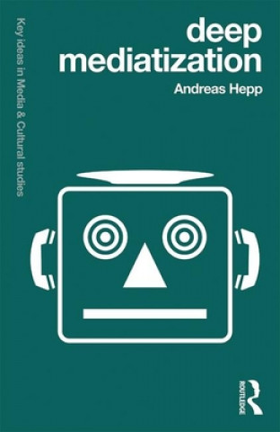 Kniha Deep Mediatization Andreas Hepp