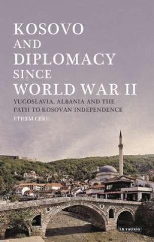 Kniha Kosovo and Diplomacy since World War II Ethem Ceku