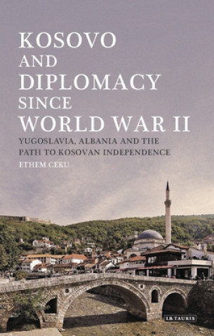 Buch Kosovo and Diplomacy since World War II Ethem Ceku