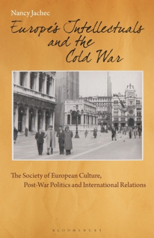 Книга Europe's Intellectuals and the Cold War Nancy Jachec