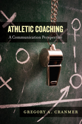 Knjiga Athletic Coaching Gregory A. Cranmer