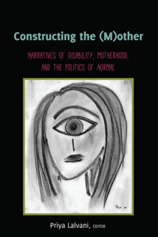 Knjiga Constructing the (M)other Priya Lalvani