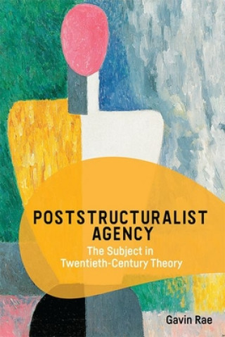 Knjiga Poststructuralist Agency Gavin Rae