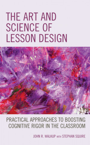 Könyv Art and Science of Lesson Design 