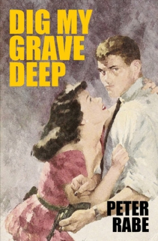 Libro Dig My Grave Deep Peter Rabe
