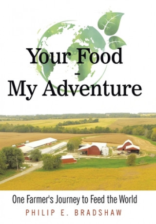 Kniha Your Food - My Adventure Philip E Bradshaw