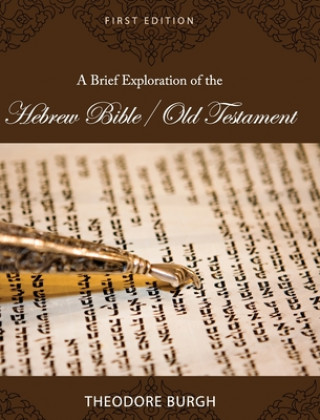 Knjiga A Brief Exploration of the Hebrew Bible/Old Testament 