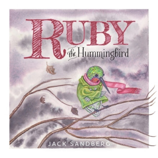 Knjiga Ruby the Hummingbird Jack Sandberg