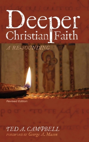 Carte Deeper Christian Faith, Revised Edition Ted a. Campbell