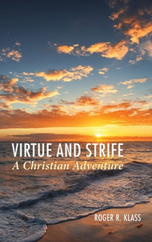 Knjiga Virtue and Strife: A Christian Adventure Roger R. Klass