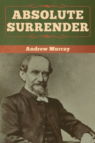 Knjiga Absolute Surrender Andrew Murray