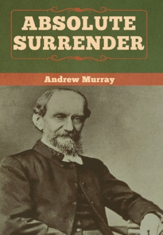Knjiga Absolute Surrender Andrew Murray