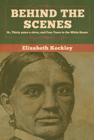 Book Behind the Scenes Elizabeth Keckley