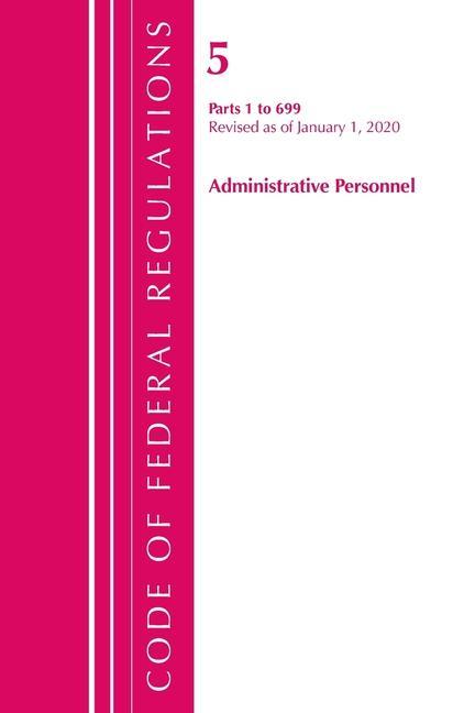 Könyv Code of Federal Regulations, Title 05 Administrative Personnel 1-699, Revised as of January 1, 2020 