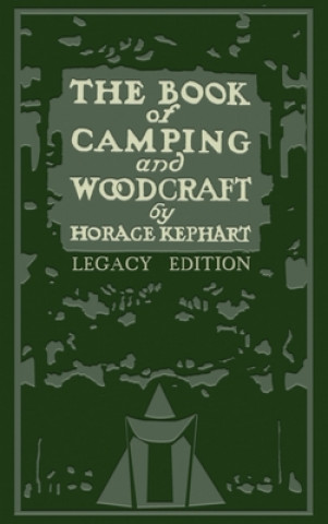Könyv Book Of Camping And Woodcraft (Legacy Edition) 